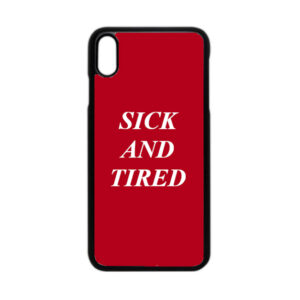 "Sick And Tired" Case